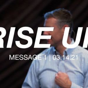 Rise Up | Message 1