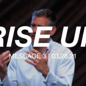 Rise Up | Message 3