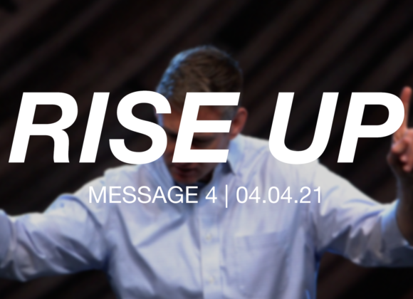 Rise Up | Message 4