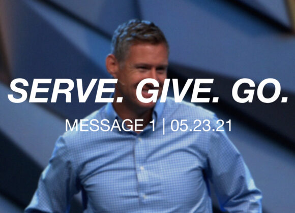 Serve. Give. Go. | Message 1