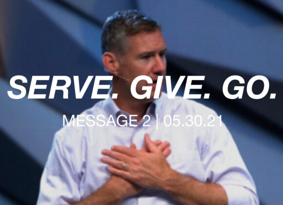 Serve. Give. Go. | Message 2