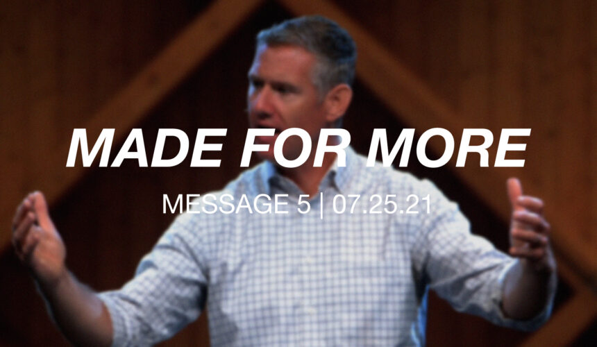 Made for More | Message 5