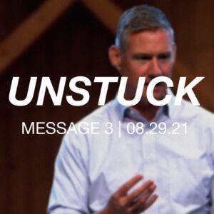 Unstuck | Message 3