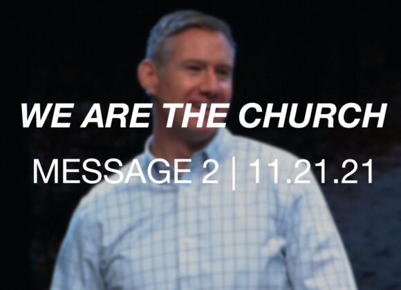 We are the Church | Message 2