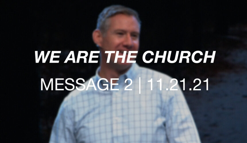 We are the Church | Message 2