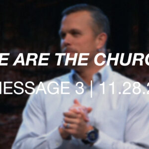 We are the Church | Message 3