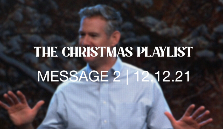 The Christmas Playlist | Message 2