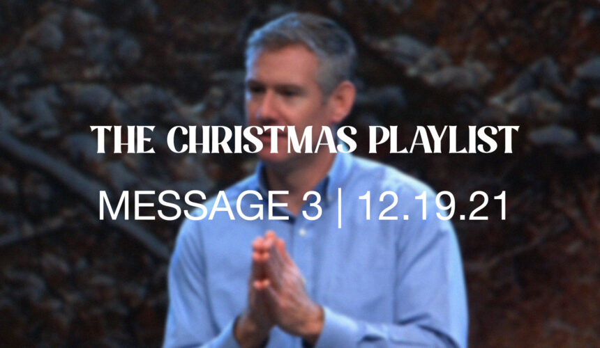 The Christmas Playlist | Message 3