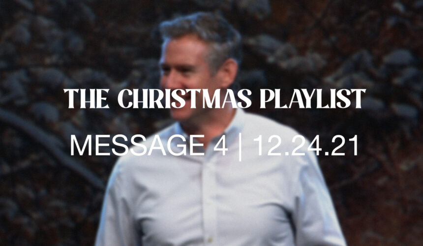 The Christmas Playlist | Message 4