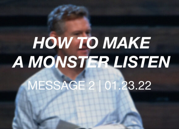 How to Make a Monster Listen | Message 2