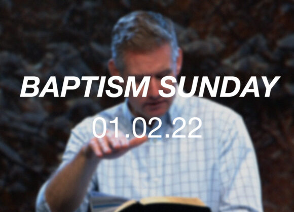 Baptism Sunday | 01.02.22