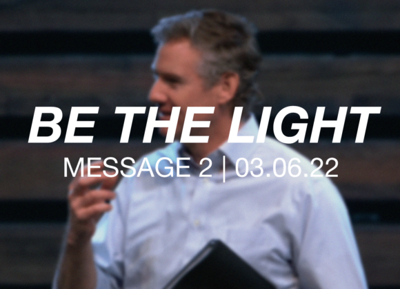Be the Light | Message 2