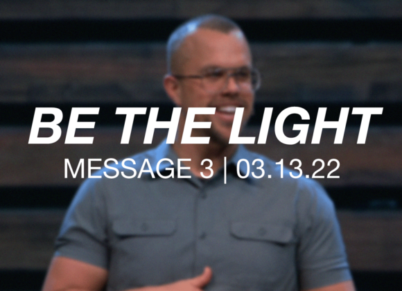 Be the Light | Message 3