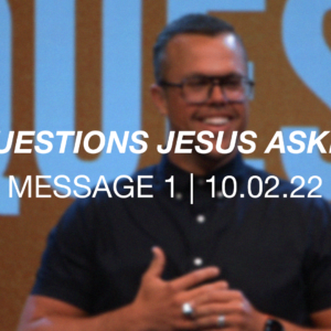 Questions Jesus Asked | Message 1