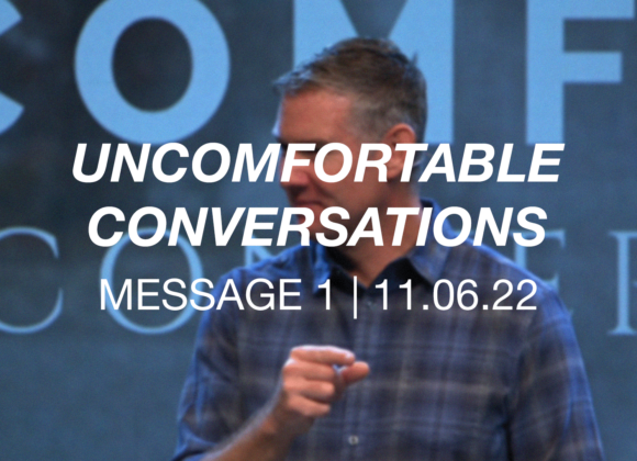 Uncomfortable Conversations | Message 1