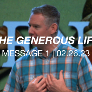 The Generous Life | Message 1