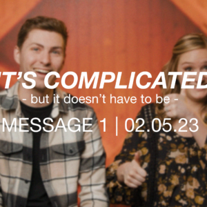 It’s Complicated: but it doesn’t have to be | Message 1