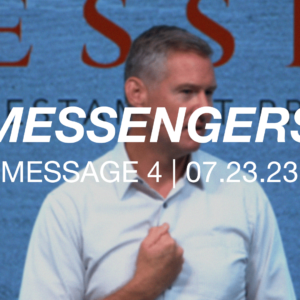 Messengers | Message 4