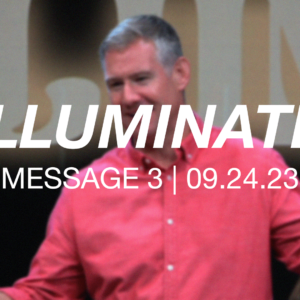 Illuminate | Message 3