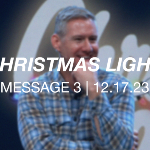 Christmas Light | Message 3