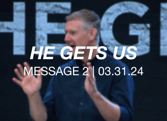 He Gets Us | Message 2