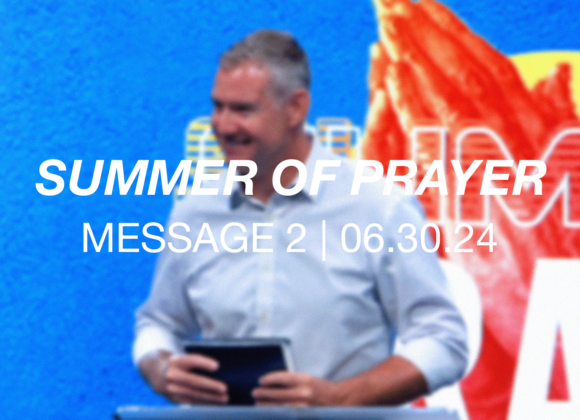 Summer of Prayer | Message 2