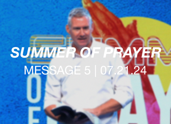 Summer of Prayer | Message 5