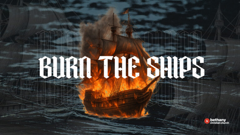 Burn the Ships Sermon Series